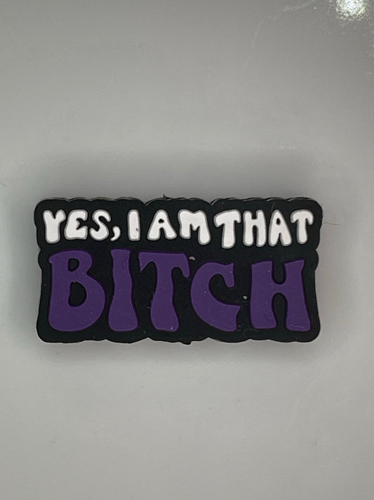 Yes I am that Bitch Silicone Focal Bead