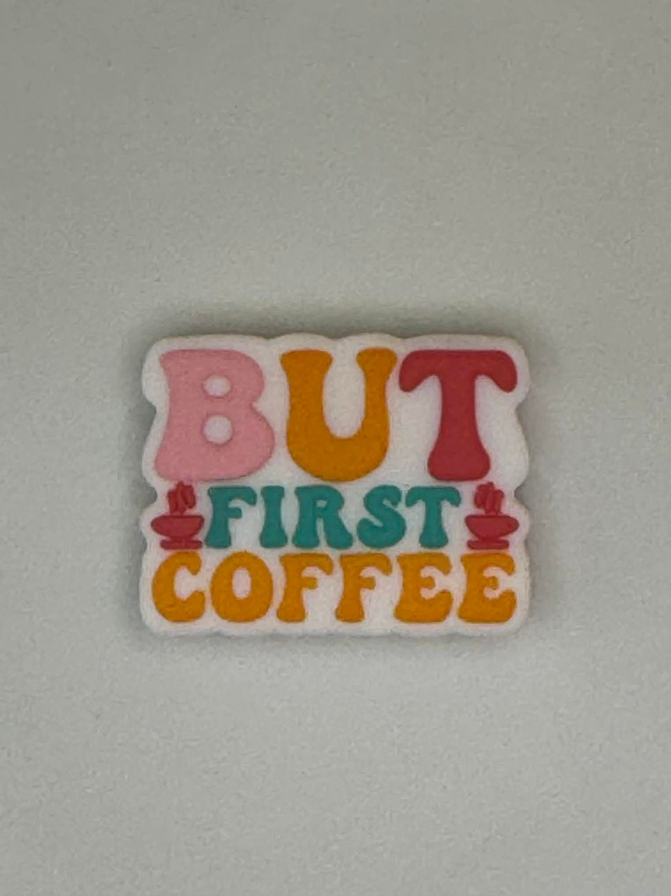 But First Coffee Silicone Focal