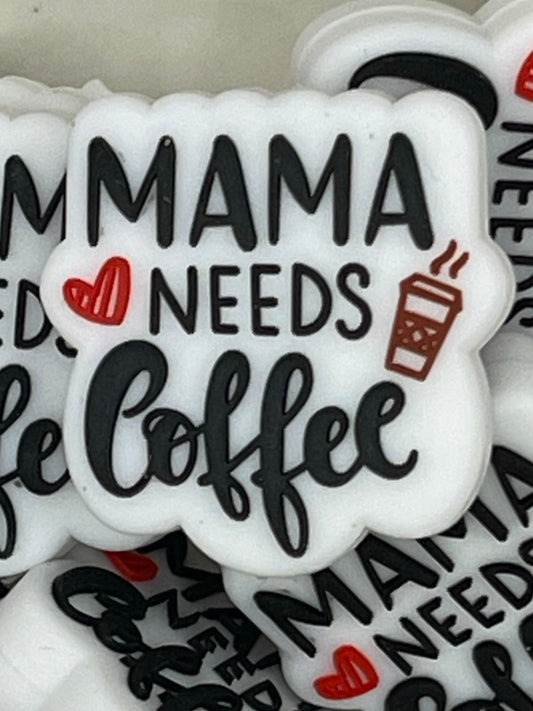Mama Needs Coffee Silicone Focal